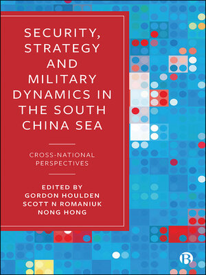 cover image of Security, Strategy, and Military Dynamics in the South China Sea